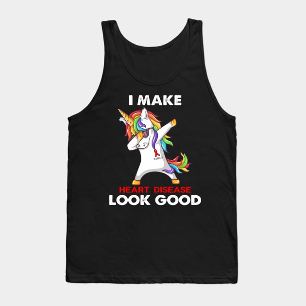 I Make Heart Disease Look Good Support Heart Disease Warrior Gifts Tank Top by ThePassion99
